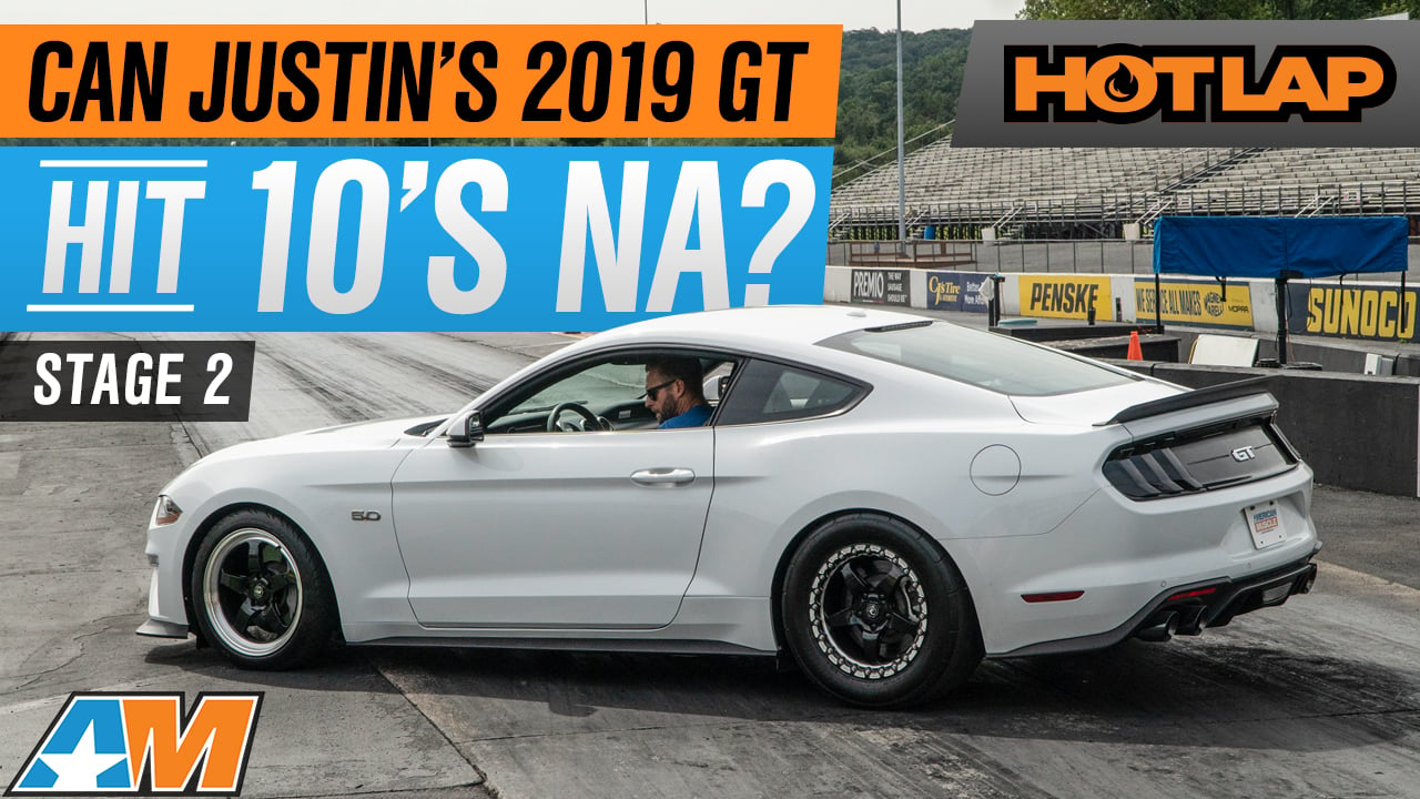 Stage 2 Of Justin's 2019 Mustang GT Build - Can He Hit 10's NA? | Hot Lap