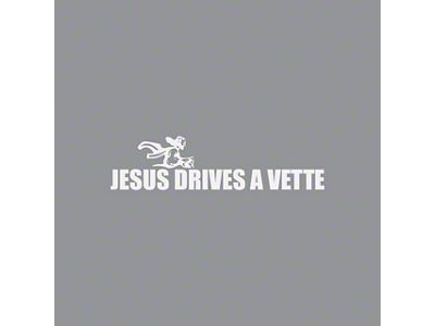 Jesus Drives a Vette Decal; Matte White (Universal; Some Adaptation May Be Required)