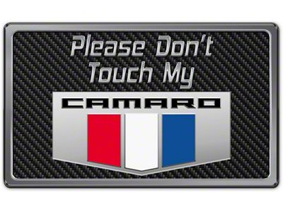 Please Don't Touch My Camaro Dash Plaque (10-24 Camaro)