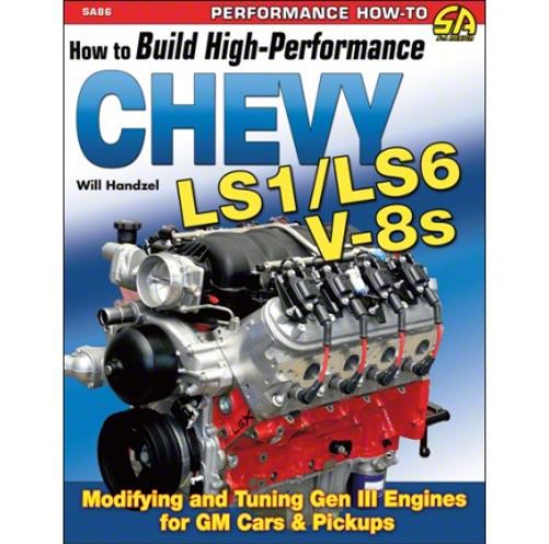 Universal AM How to Build High-Performance Chevy LS1/LS6 V8s - Free ...